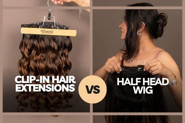 Human Hair Wigs vs. Clip-In Hair Extensions