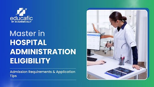 Master in Hospital Administration Eligibility
